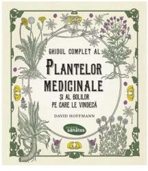 Ghidul complet al plantelor medicinale și al bolilor pe care le vindecă (ISBN: 9786068566726)