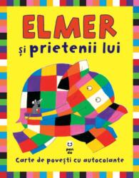 Elmer si prietenii lui. Carte de povesti cu autocolante - David McKee (ISBN: 9786068780627)