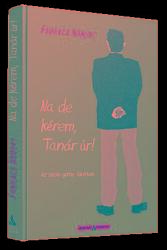 Na de kérem, Tanár úr! (ISBN: 9789633951880)