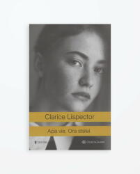 Apa vie. Ora stelei - Clarice Lispector (2016)