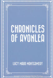 L. M. Montgomery: L. M. Montgomery: Chronicles of Avonlea (ISBN: 9781522954613)
