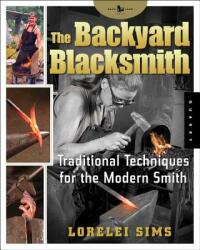 The Backyard Blacksmith - Lorelei Sims (2006)