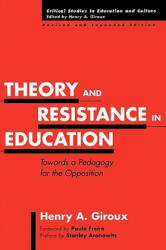 Theory and Resistance in Education - Henry A. Giroux (2001)