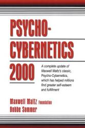 Psycho-Cybernetics - Maxwell Maltz Foundation, Bobbe Sommer, Anna Harabin Maltz (1996)