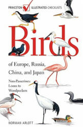Birds of Europe Russia China and Japan: Non-Passerines: Loons to Woodpeckers (2016)