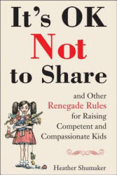 It's Ok Not to Share - Heather Shumaker (2012)