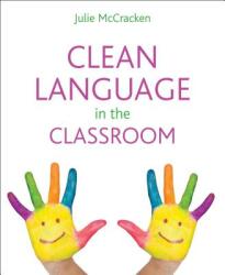 Clean Language in the Classroom - Julie McCracken (2016)