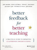 Better Feedback for Better Teaching: A Practical Guide to Improving Classroom Observations (2016)