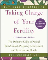 Taking Charge of Your Fertility - Toni Weschler (2015)