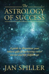 Astrology of Success - Jan Spiller (2014)