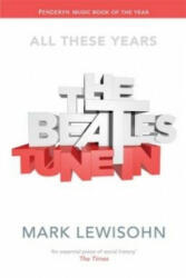 Beatles - All These Years - Mark Lewisohn (2015)
