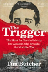 Trigger - The Hunt for Gavrilo Princip - the Assassin who Brought the World to War (2015)