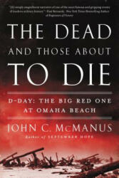 Dead And Those About To Die - John C McManus (2015)