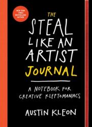 The Steal Like An Artist Logbook : A Notebook for Creative Kleptomaniacs (2015)