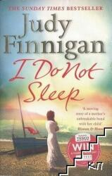 I Do Not Sleep - The life-affirming emotional pageturner from the Sunday Times bestselling author and journalist (2015)