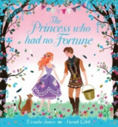 Princess Who Had No Fortune - Ursula Jones, Sarah Gibb (2015)