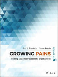 Growing Pains - Building Sustainably Successful Organizations 5e - Eric G. Flamholtz, Yvonne Randle (2016)