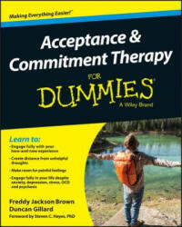 Acceptance and Commitment Therapy For Dummies - Wiley (2016)