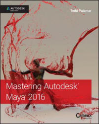 Mastering Autodesk Maya 2016: Autodesk Official Press (2015)