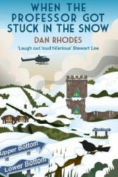When the Professor Got Stuck in the Snow - Dan Rhodes (2015)