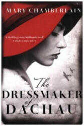 Dressmaker of Dachau - Mary Chamberlainová (2016)