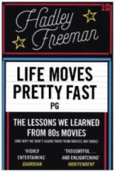 Life Moves Pretty Fast - Hadley Freeman (2016)
