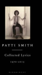 Patti Smith Collected Lyrics, 1970-2015 - Patti Smith (2015)