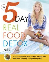 The 5-Day Real Food Detox - Nikki Sharp (2016)