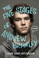 The Five Stages of Andrew Brawley - Shaun David Hutchinson, Christine Larsen (2016)