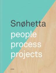 Snohetta: People, Process, Projects - Snohetta (2015)