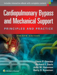 Cardiopulmonary Bypass and Mechanical Support - Glenn P. Gravlee, Richard F. Davis, John Hammon (2015)