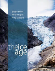 Ice Age - Jurgen Ehlers, Philip L. Gibbard, Philip Hughes (2015)