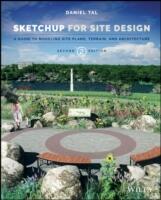 Sketchup for Site Design: A Guide to Modeling Site Plans Terrain and Architecture (2016)