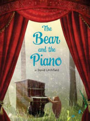 The Bear and the Piano - David Litchfield (2016)
