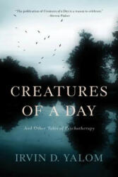 Creatures of a Day - Irvin D. Yalom (2016)