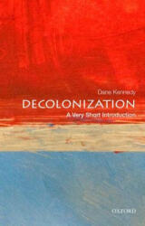Decolonization: A Very Short Introduction - Dane Kennedy (2016)