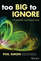 Too Big to Ignore: The Business Case for Big Data (2015)