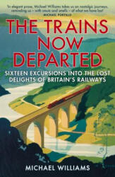 Trains Now Departed - Michael Williams (2016)