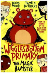 Wigglesbottom Primary: The Magic Hamster - Pamela Butchart (2016)