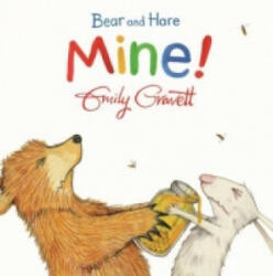 Bear and Hare: Mine! - Emily Gravett (2016)