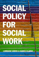 Social Policy for Social Work: Placing Social Work in Its Wider Context (2016)