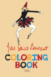Yves Saint Laurent Coloring Book - Fond Pierre Berge -. Yves Saint Laurent (2016)