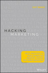 Hacking Marketing - Agile Practices to Make Marketing Smarter, Faster, and More Innovative - Scott Brinker (2016)