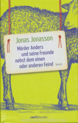Jonas Jonasson: Jonas Jonasson: Mörder Anders und seine Freunde nebst dem einen oder anderen Feind (2016)