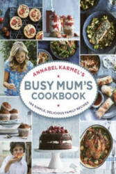 Annabel Karmel's Busy Mum's Cookbook - Annabel Karmel (2016)