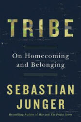 Tribe: On Homecoming and Belonging - Sebastian Junger (2016)