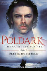 Poldark: The Complete Scripts - Series 1 - DEBBIE HORSFIELD (2016)