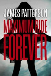 Forever: A Maximum Ride Novel - James Patterson (2016)