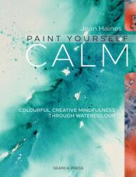 Paint Yourself Calm - Jean Haines (2016)