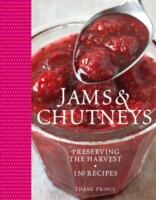 Thane Prince's Jams & Chutneys - Over 150 Recipes for Preserving the Harvest (2016)